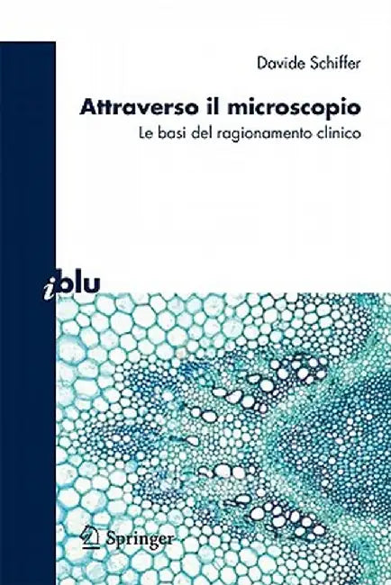 Attraverso Il Microscopio: Neuroscienze E Basi del Ragionamento Clinico by Davide Schiffer