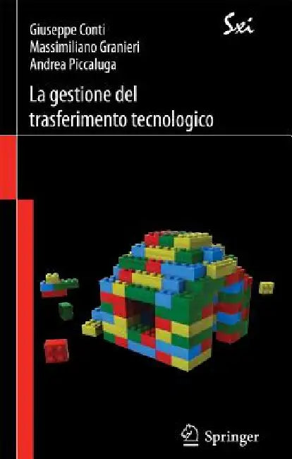 La Gestione del Trasferimento Tecnologico: Strategie, Modelli E Strumenti by Giuseppe Conti, Massimiliano Granieri, Andrea Piccaluga