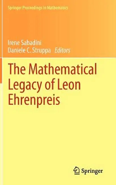 The Mathematical Legacy of Leon Ehrenpreis by Irene Sabadini