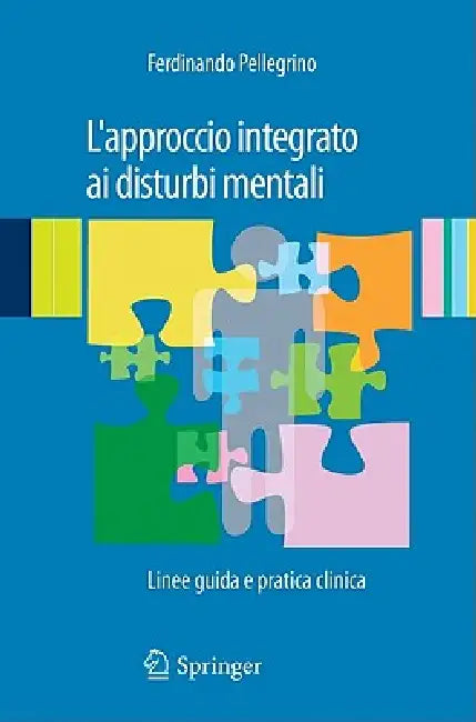 L'Approccio Integrato AI Disturbi Mentali: Linee Guida E Pratica Clinica by Ferdinando Pellegrino