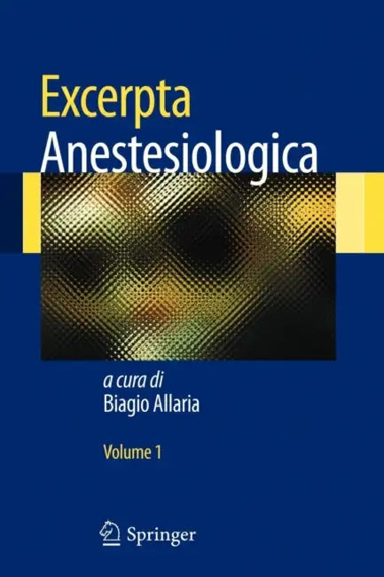Excerpta Anestesiologica by Biagio Allaria