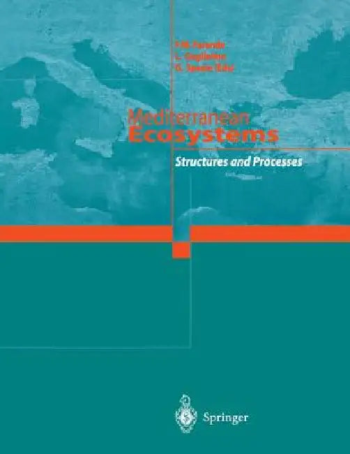 Mediterranean Ecosystems: Structures and Processes by F. M. Faranda, L. Guglielmo, G. Spezie