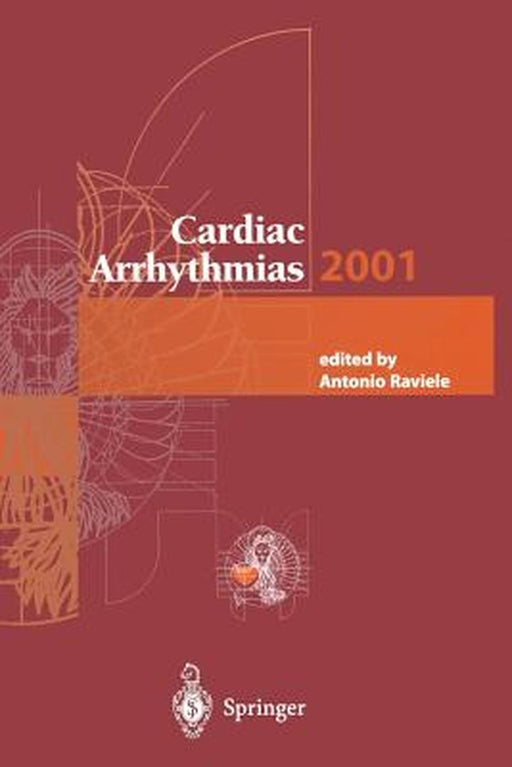 Cardiac Arrhythmias 2001: Proceedings of the 7th International Workshop on Cardiac Arrhythmias (Venice, 7-10 October 2001) by Antonio Raviele