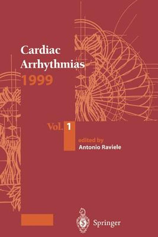 Cardiac Arrhythmias 1999: Vol.1. Proceedings of the 6th International Workshop on Cardiac Arrhythmias (Venice, 5-8 October 1999) by Antonio Raviele