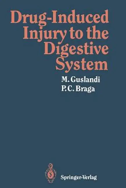 Drug-Induced Injury to the Digestive System by M. Guslandi