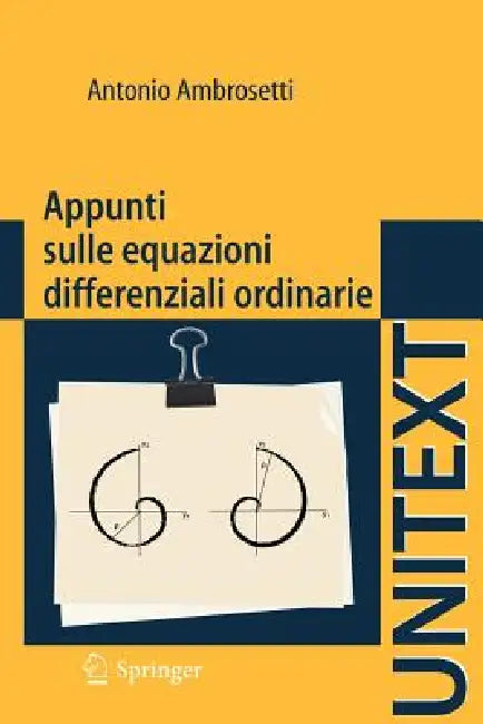 Appunti Sulle Equazioni Differenziali Ordinarie by Antonio Ambrosetti