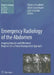 Emergency Radiology of the Abdomen: Imaging Features and Differential Diagnosis for a Timely Management Approach by Mariano Scaglione, Ulrich Linsenmaier, Gerd Schueller