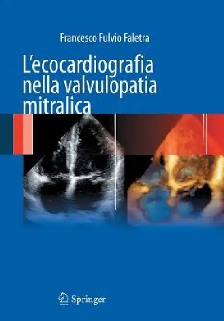 L'Ecocardiografia Nella Valvulopatia Mitralica by Francesco Fulvio Faletra