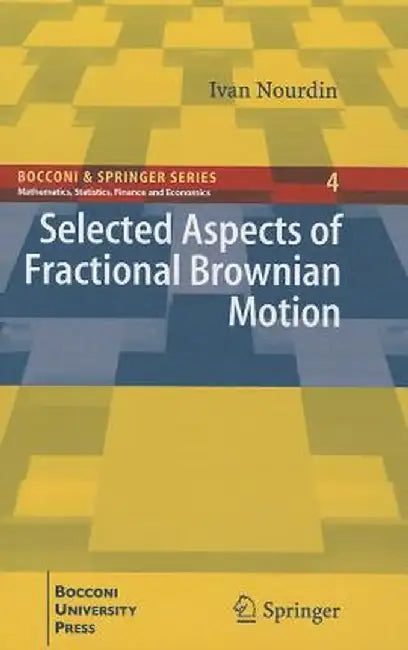 Selected Aspects of Fractional Brownian Motion by Ivan Nourdin