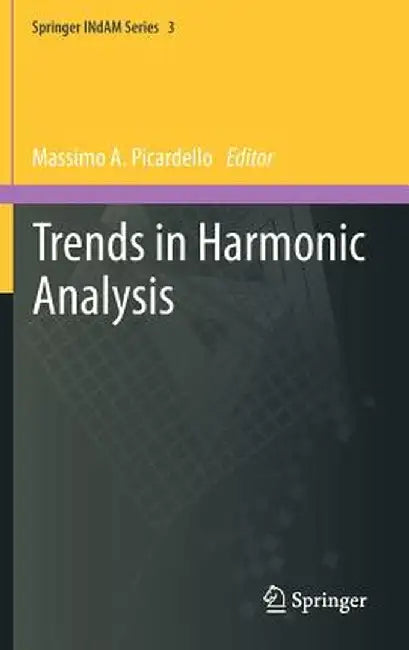Trends in Harmonic Analysis by Massimo A. Picardello