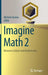 Imagine Math 2: Between Culture and Mathematics by Michele Emmer