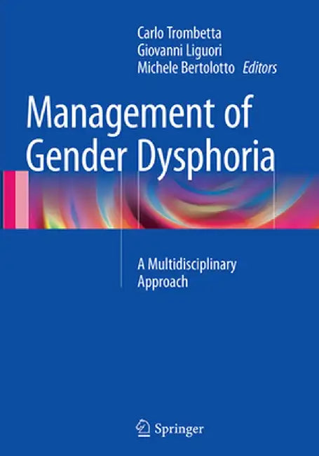Management of Gender Dysphoria: A Multidisciplinary Approach by Carlo Trombetta