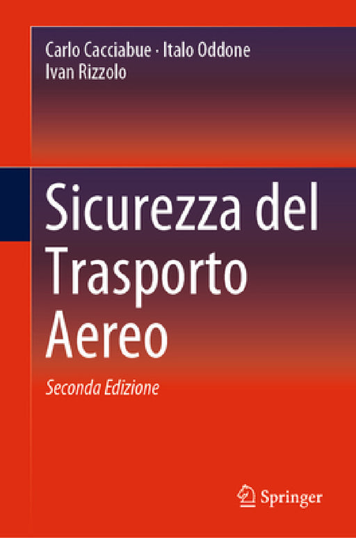 Sicurezza del Trasporto Aereo by Carlo Cacciabue, Italo Oddone, Ivan Rizzolo