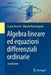 Algebra Lineare Ed Equazioni Differenziali Ordinarie by Cesare Parenti