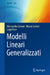 Modelli Lineari Generalizzati by Alessandra Salvan, Nicola Sartori, Luigi Pace