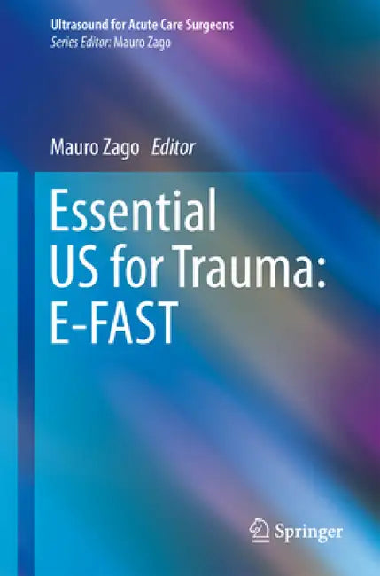 Essential Us for Trauma: E-Fast by Mauro Zago