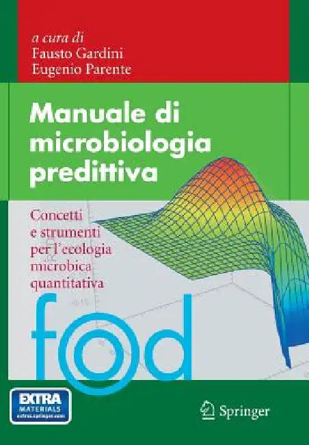 Manuale Di Microbiologia Predittiva: Concetti E Strumenti Per l'Ecologia Microbica Quantitativa by Fausto Gardini, Eugenio Parente