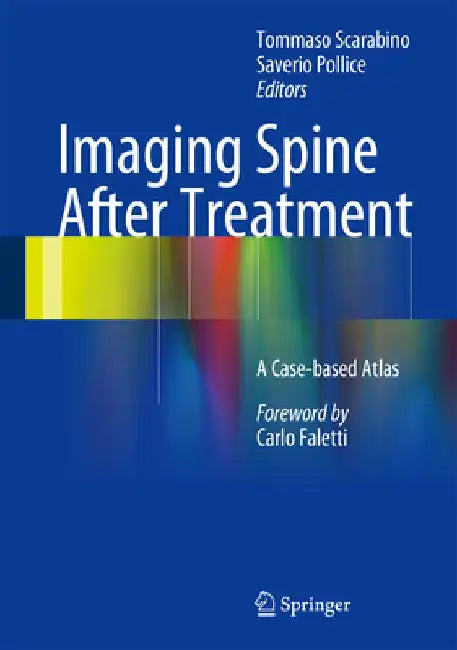 Imaging Spine After Treatment: A Case-Based Atlas by Tommaso Scarabino