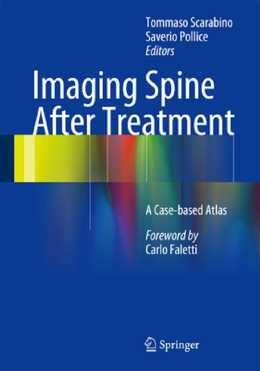 Imaging Spine After Treatment: A Case-Based Atlas by Tommaso Scarabino