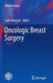 Oncologic Breast Surgery by Carlo Mariotti