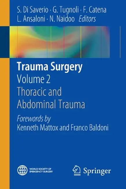 Trauma Surgery: Volume 2: Thoracic and Abdominal Trauma by S. Di Saverio