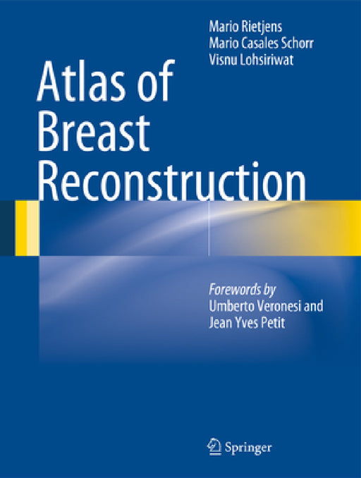Atlas of Breast Reconstruction by Mario Rietjens, Mario Casales Schorr, Visnu Lohsiriwat