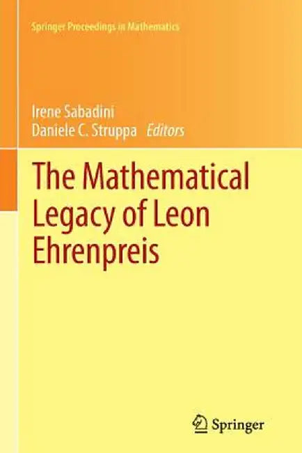 The Mathematical Legacy of Leon Ehrenpreis by Irene Sabadini