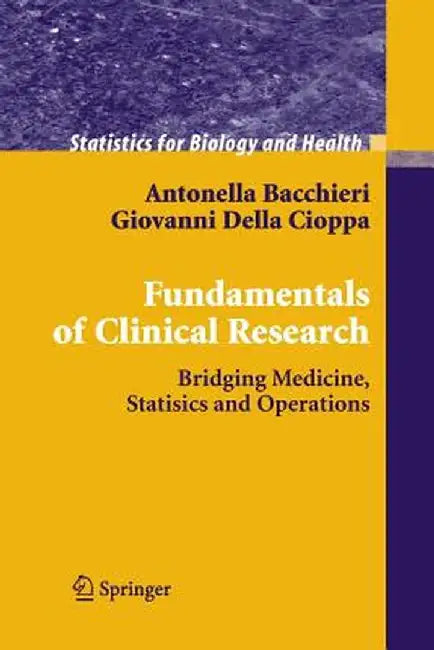 Fundamentals of Clinical Research: Bridging Medicine, Statistics and Operations by Antonella Bacchieri