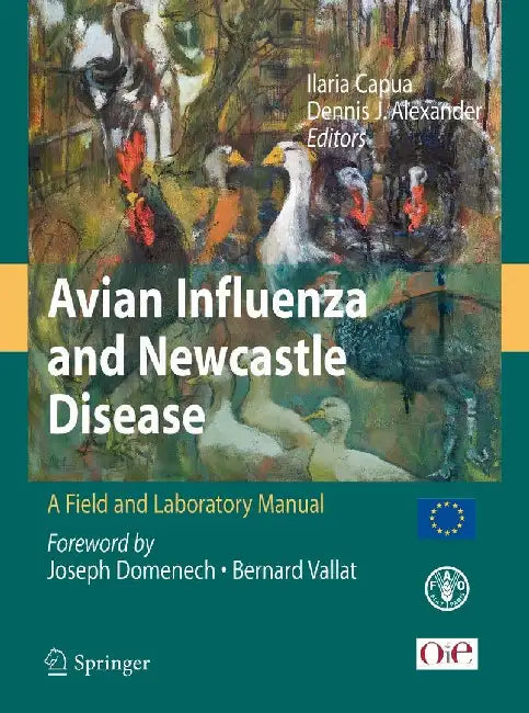 Avian Influenza and Newcastle Disease: A Field and Laboratory Manual by Illaria Capua