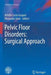 Pelvic Floor Disorders: Surgical Approach by Achille Lucio Gaspari