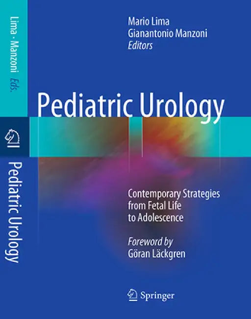 Pediatric Urology: Contemporary Strategies from Fetal Life to Adolescence by Mario Lima