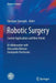 Robotic Surgery: Current Applications and New Trends by Giuseppe Spinoglio