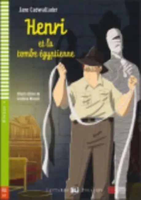 Young ELI Readers - French: Henri et la tombe egyptienne + downloadable multim by Jane Cadwallader