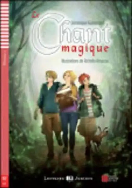 Teen ELI Readers - French: Le chant magique + downloadable audio by Dominique Guillemant