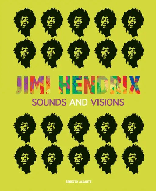 Jimi Hendrix 1967-1970: The Guitarist Who Made Rock Music History by Ernesto Assante