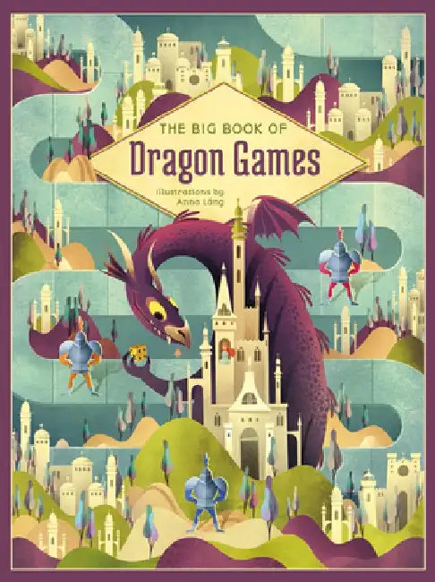The Big Book of Dragon Games by Anna Lang