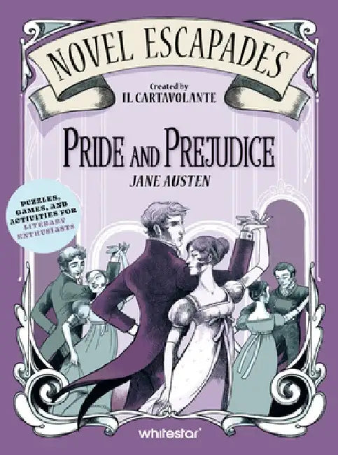 Pride and Prejudice: Puzzles, Games, and Activities for Avid Readers by Il Cartavolante