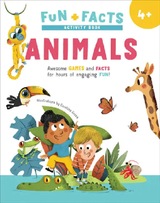 Fun + Facts: Animals: Awesome Games and Facts for Hours of Engaging Fun! by Grosa, Carolina