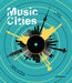 Music Cities: Capitals and Places of Musical Geography by Guia Cortassa