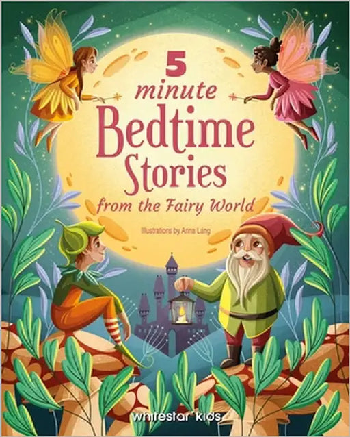 5 Minute Bedtime Stories from the Fairy World by Lang, Anna