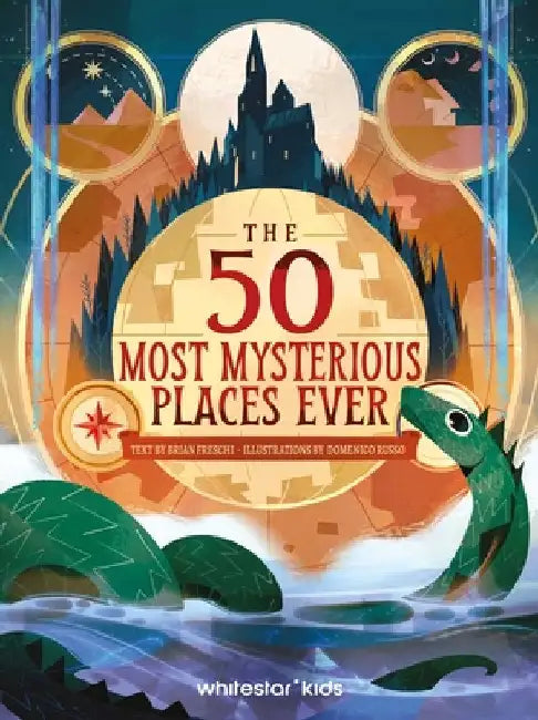 The 50 Most Mysterious Places Ever by Freschi, Brian