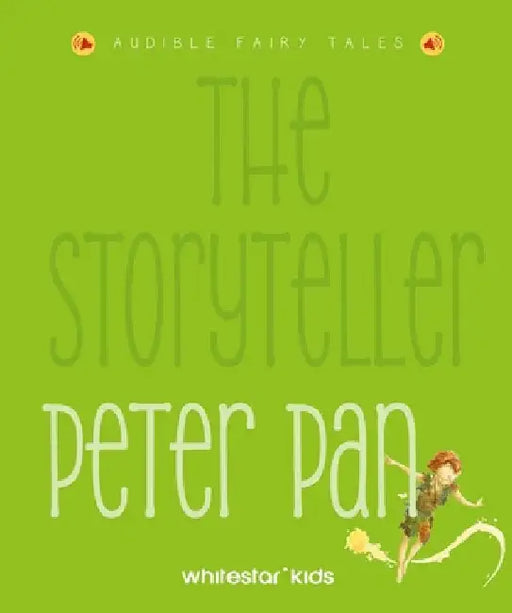The Storyteller Peter Pan: Listen to the Sound Fairytales by Rossi, Francesca