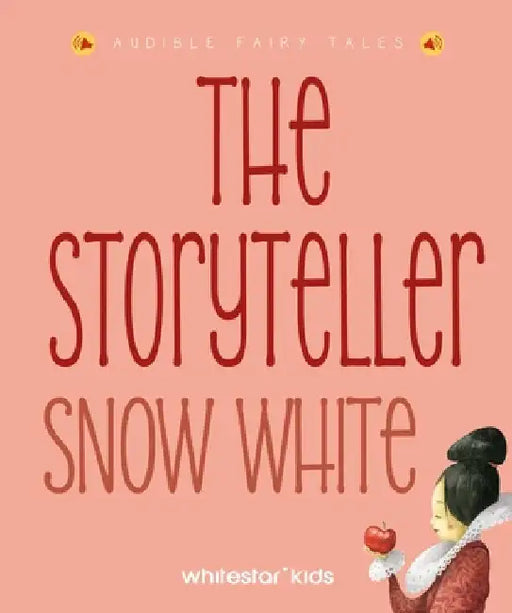 The Storyteller Snow White: Listen to the Sound Fairytales by Rossi, Francesca