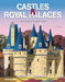 Castles & Royal Palaces: Itineraries to Discover by Paola Hazon