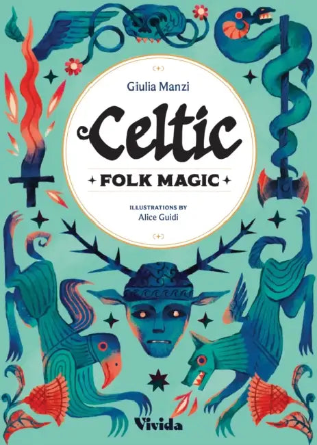 Celtic Folk Magic by Giulia Manzi