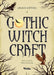 Gothic Witchcraft by Marta Orlowska