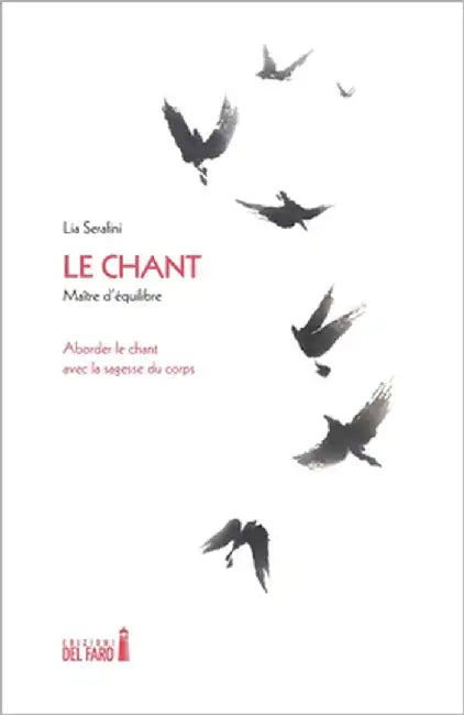 Le chant: Maître d'équilibre by Brochu, Anne
