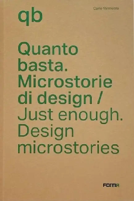 Just Enough: Design Microstories by Carlo Vannicola