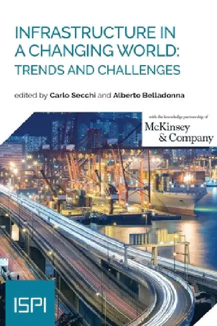 Infrastructure in a Changing World: Trends and Challenges by Carlo Secchi