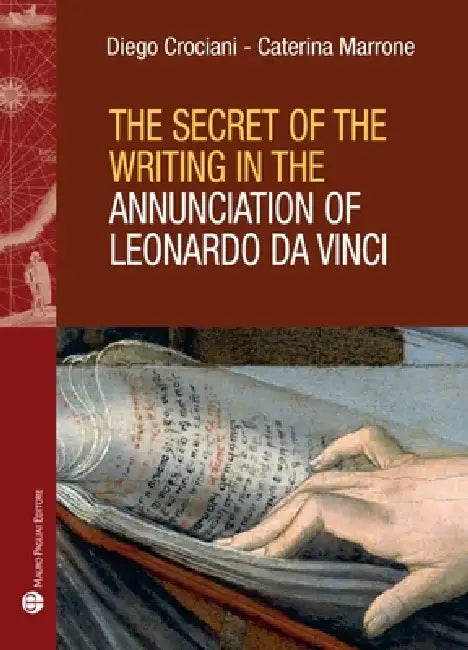 The Secret of the Writing in the Annunciation of Leonardo Da Vinci by Diego Crociani, Caterina Marrone